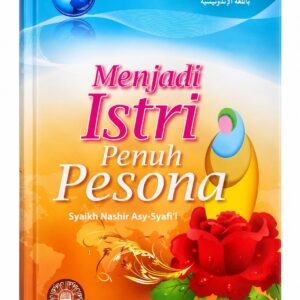 Menjadi Istri Penuh Pesona – Syaikh Nashir Asy-Syafi’i