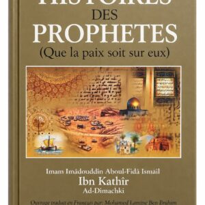 Histoires des Prophètes (Que la paix soit sur eux) – Ibn Kathîr