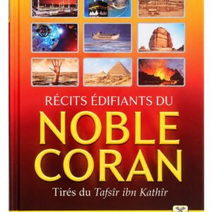 Récits édifiants du Noble Coran – Tirés du Tafsîr Ibn Kathîr