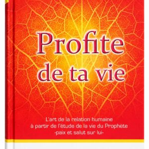 Profite de ta vie – Dr. Muhammad Al-‘Arifi
