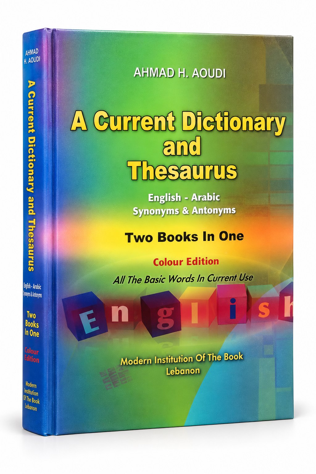 A Current Dictionary and Thesaurus: English-Arabic – Ahmad H. Aoudi