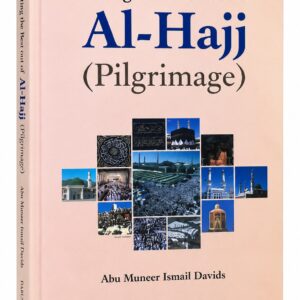 Getting the Best out of Al-Hajj (Pilgrimage) – Abu Muneer Ismail Davids