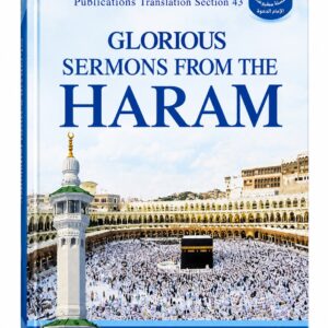 Glorious Sermons from the Haram – Sheikh Abdur Rahman As-Sudais
