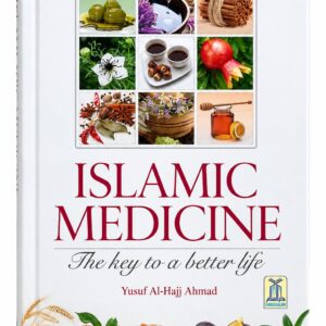 Islamic Medicine – The Key to a Better Life – Yusuf Al-Hajj Ahmad