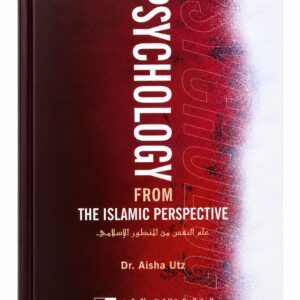 Psychology from the Islamic Perspective – Dr. Aisha Utz