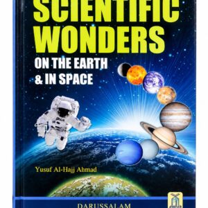 Scientific Wonders on the Earth & in Space – Yusuf Al-Hajj Ahmad