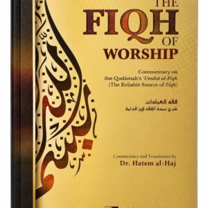The Fiqh of Worship – Dr. Hatem al-Haj